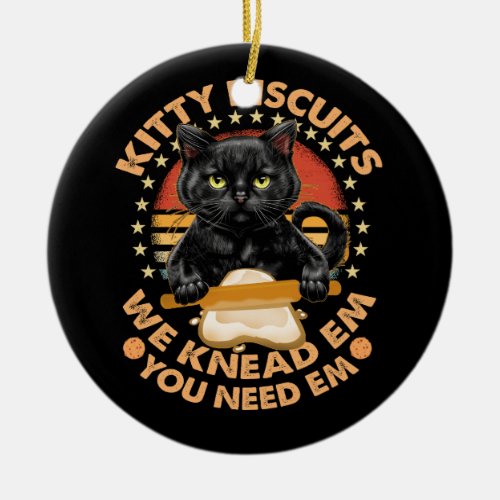 Kitty Biscuits We Knead Em You Need Em Cats Baking Ceramic Ornament