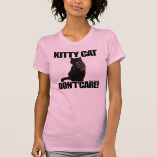 Kitty Cat Don't Care T-Shirt