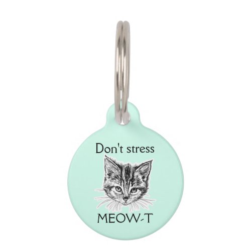 Kitty Cat Dont Stress MEOW_T Stethoscope ID Tag