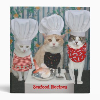 Kitty Chefs/seafood Recipes 3 Ring Binder by myrtieshuman at Zazzle