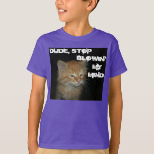 Kitty "DUDE STOP BLOWIN' MY MIND" Kids Organic Tee