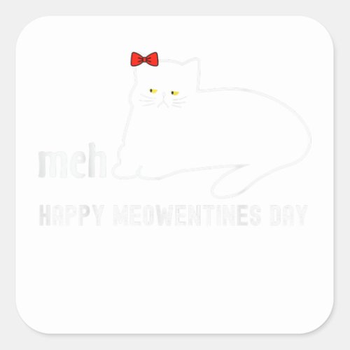 Kitty Quote Happy Meowentines Day Funny Valentine Square Sticker