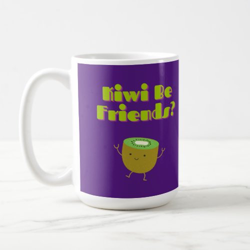 Kiwi Be Friends Funny Pun  Coffee Mug