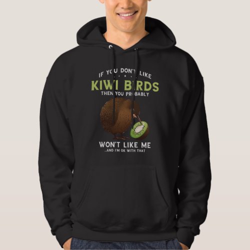 Kiwi Bird If You Dont Like New Zealand Bird Nation Hoodie