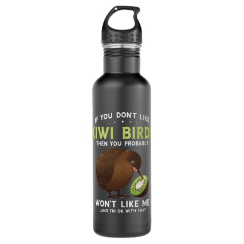 Kiwi Bird If You Dont Like New Zealand Bird Nation Stainless Steel Water Bottle