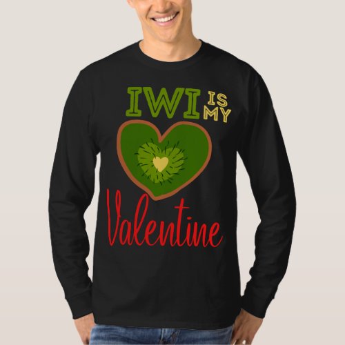 Kiwi Is My Valentine Funny Fruit Healthy Valentine T_Shirt