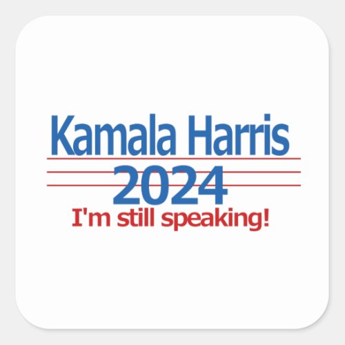 KKamala Harris 2024 Im Still Speaking Square Sticker
