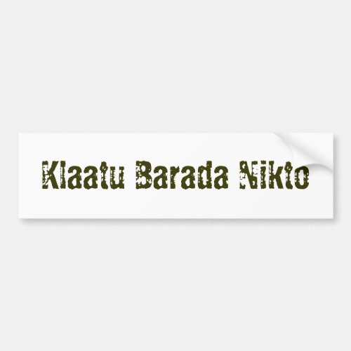 Klaatu Barada Nikto Bumper Sticker