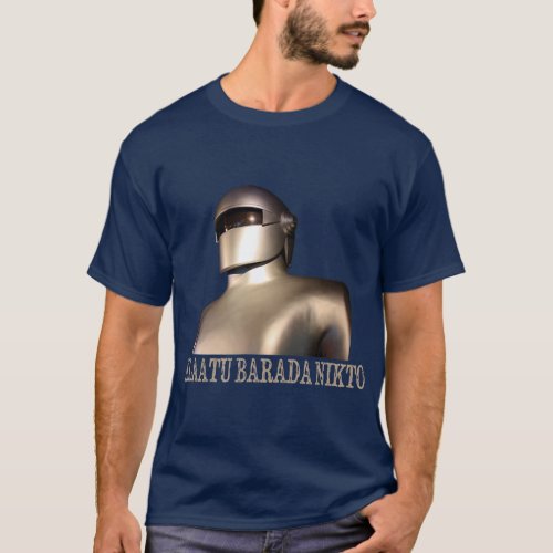 Klaatu Barada Nikto Robot SiFi Design T_Shirt