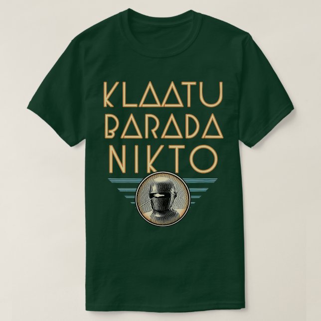 Klaatu Barada Nikto  T-Shirt (Design Front)