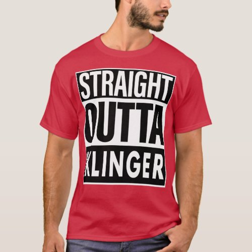 Klinger Name Straight Outta Klinger T_Shirt