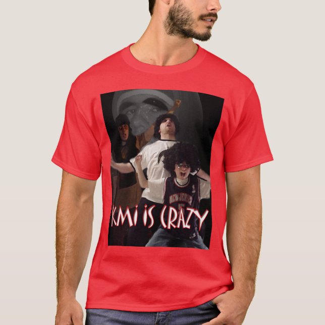 kmi is crazy tee (Front)