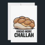 Knead More Challah Jewish Jew Baking Announcement<br><div class="desc">Challah Bread Pun,  Kneading Dough Humor,  Jewish Baking Meme,  Hanukkah Funny,  Bread Lover Gift,  Festive Judaism,  Hanukkah 2025,  Bakery Humor,  Challah Obsession,  Dough Joke</div>