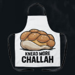 Knead More Challah Jewish Jew Baking Apron<br><div class="desc">Challah Bread Pun,  Kneading Dough Humor,  Jewish Baking Meme,  Hanukkah Funny,  Bread Lover Gift,  Festive Judaism,  Hanukkah 2025,  Bakery Humor,  Challah Obsession,  Dough Joke</div>