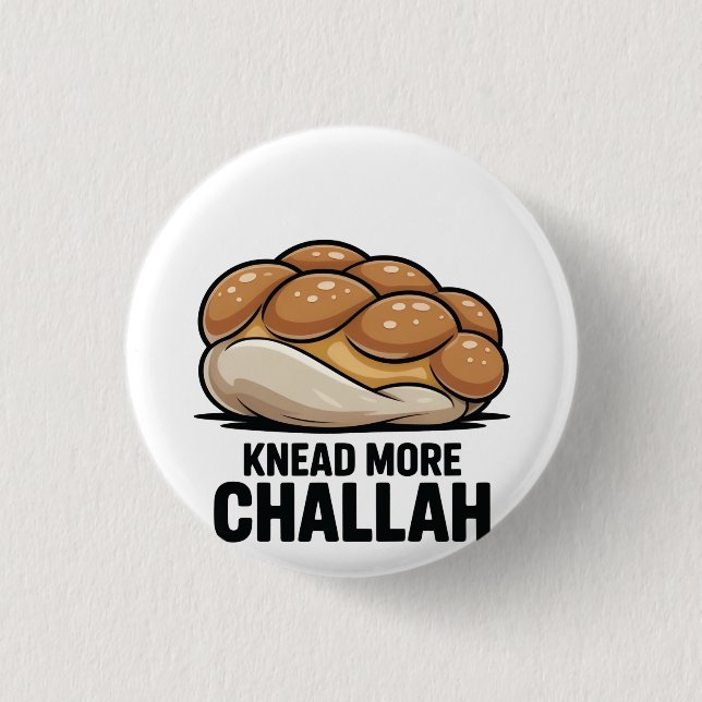 Knead More Challah Jewish Jew Baking Button (Front)