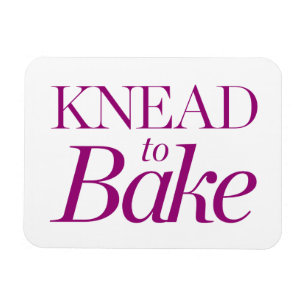 Knead To Bake Magnet