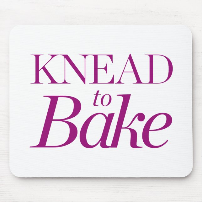 Knead To Bake Mouse Pad (Front)