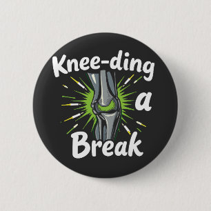 Knee-ding A Break Funny Knee Replacement Button