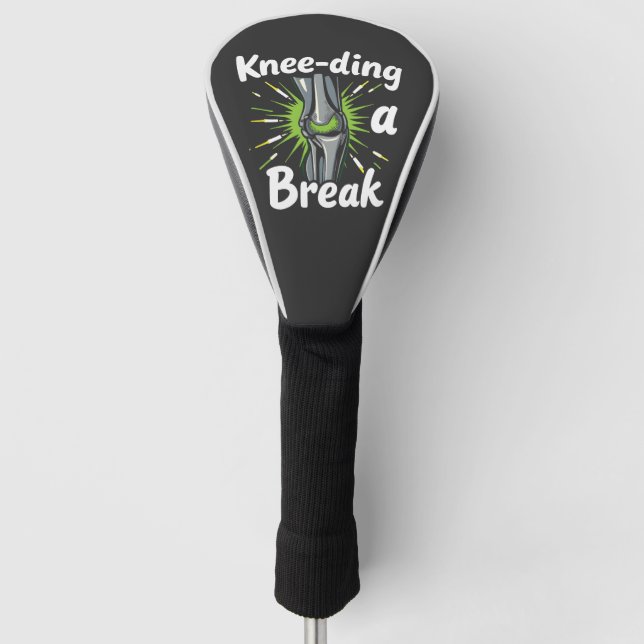 Knee-ding A Break Funny Knee Replacement   Golf Head Cover (Front)