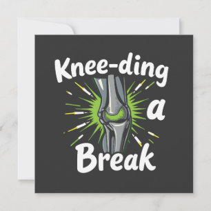 Knee-ding A Break Funny Knee Replacement Invitation