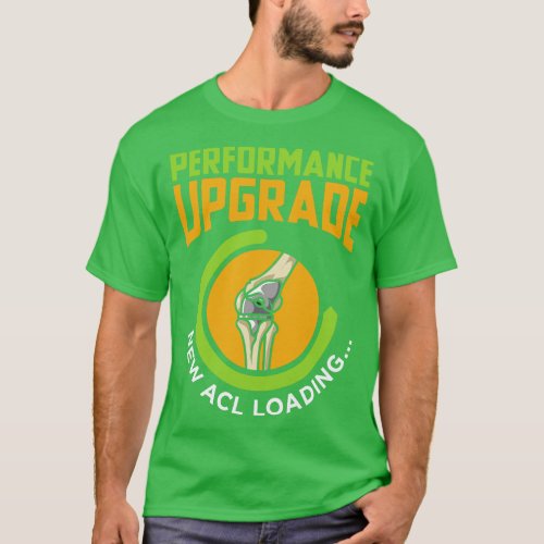 Knee Replacement Anterior Cruciate Ligament T_Shirt