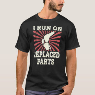 Knee Replacement Arthroplasty I Run On Replaced Pa T-Shirt