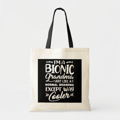 Knee Replacement Bionic Grandma After Surgery  Tote Bag
