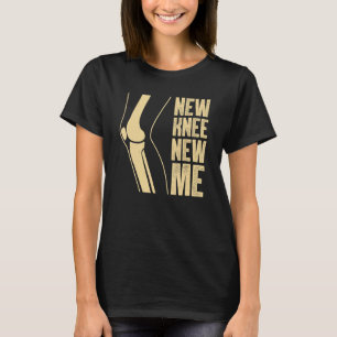 Knee Replacement For Men Women After Surgery Recov T-Shirt