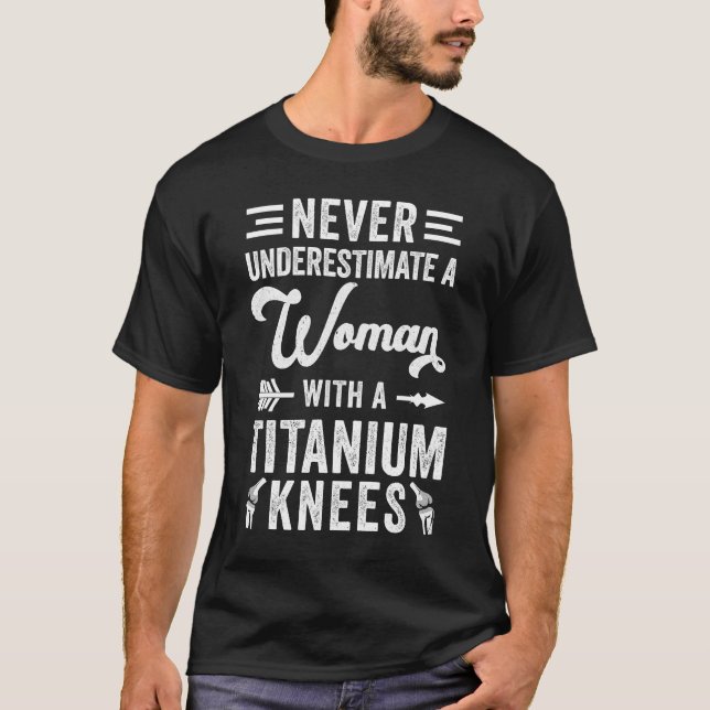Knee Replacement Funny Woman Surgery Recovery Arth T-Shirt (Front)