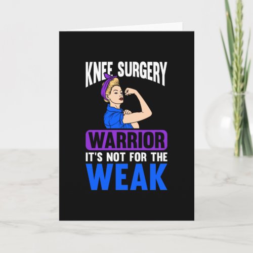 Knee Replacement Its Not For The Weak Card