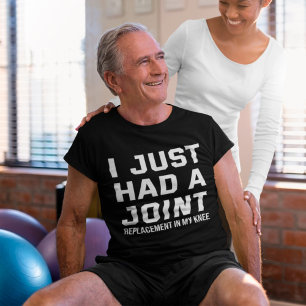 Knee Replacement Just Had a Joint Funny Surgery T-Shirt