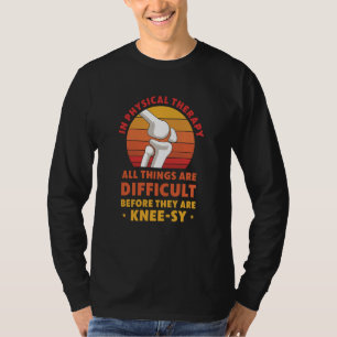 Knee Replacement Physical Therapy Surgery Recovery T-Shirt