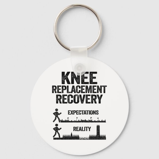 Knee Replacement Recovery Expectations Reality Keychain (Front)