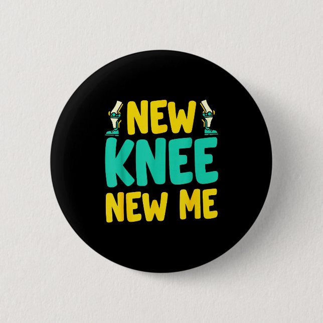 Knee Replacement Recovery New Knee New Me After Su Button (Front)