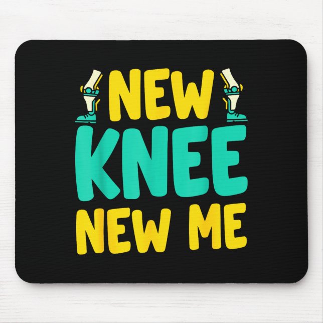 Knee Replacement Recovery New Knee New Me After Su Mouse Pad (Front)