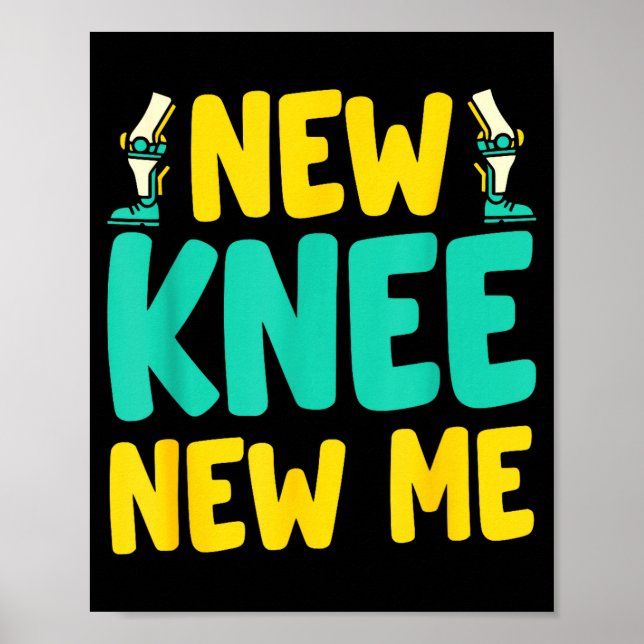 Knee Replacement Recovery New Knee New Me After Su Poster (Front)