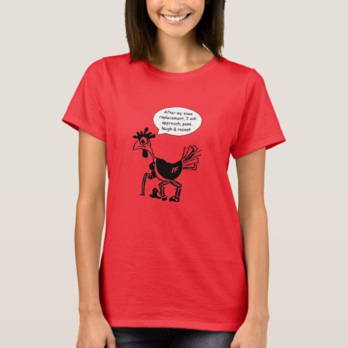 Knee Replacement Surgery _ Fun Quote T_Shirt