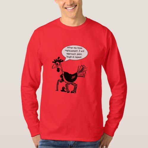 Knee Replacement Surgery _ Fun Quote T_Shirt