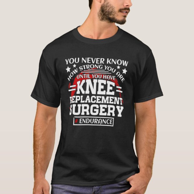 Knee Replacement Surgery Get Well Recovery T-Shirt (Front)