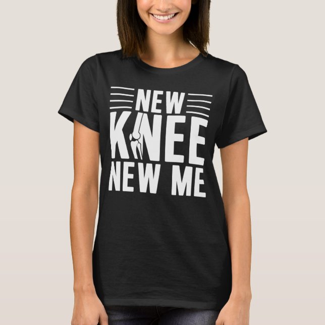 Knee Replacement Surgery Get Well Soon Post Recove T-Shirt (Front)