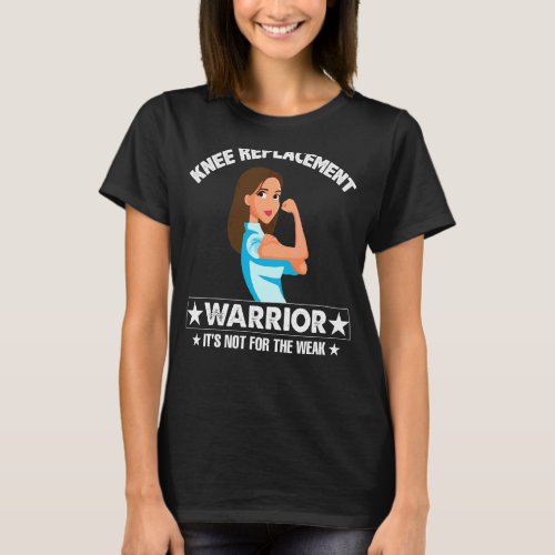 Knee Replacement Surgery Recovery Warrior Strong W T_Shirt
