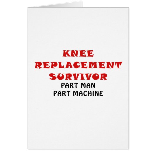 Knee Replacement Survivor Part Man Part Machine Cards (Front)