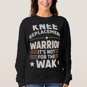 Knee Replacement Warrior 1 Sweatshirt