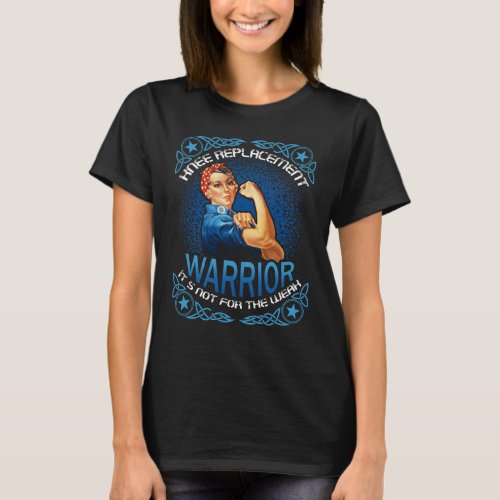 Knee Replacement Warrior Knee Surgery Recovery T_Shirt