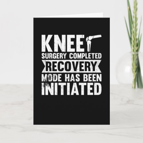 Knee Surgery Completed Recovery Mode Card