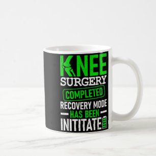 Knee Surgery Completed Recovery Mode Funny Patient Coffee Mug