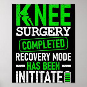 Knee Surgery Completed Recovery Mode Funny Patient Poster