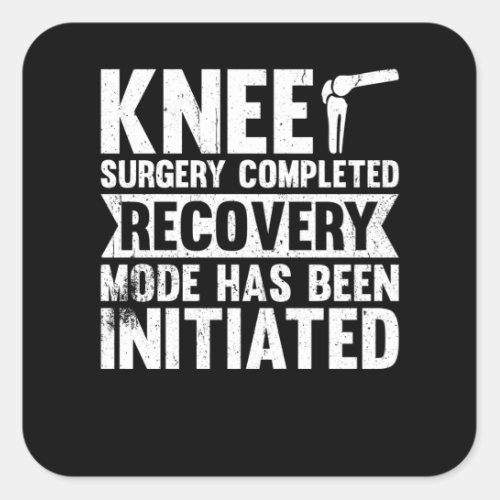 Knee Surgery Completed Recovery Mode Square Sticker