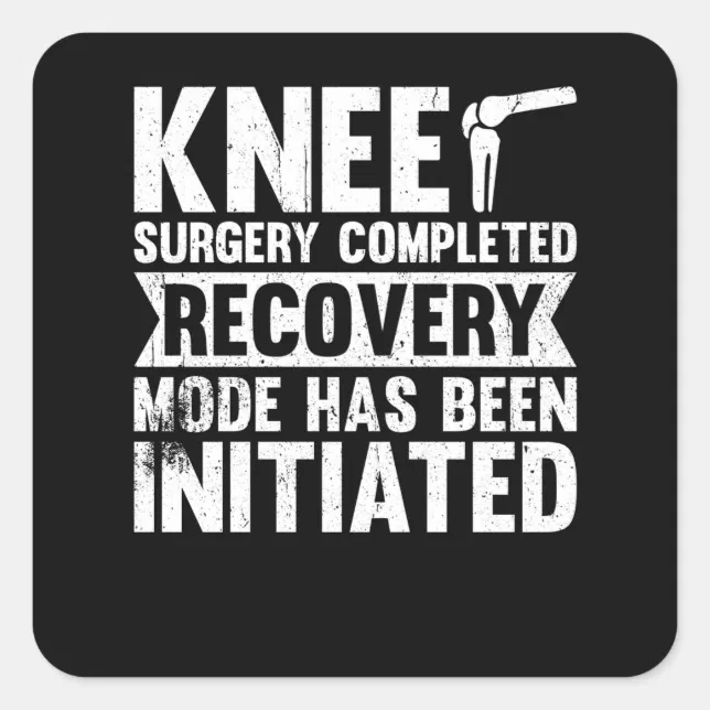 Knee Surgery Completed Recovery Mode Square Sticker | Zazzle