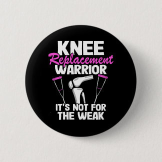 Knee Surgery Funny Knee Replacement Warrior Women Button